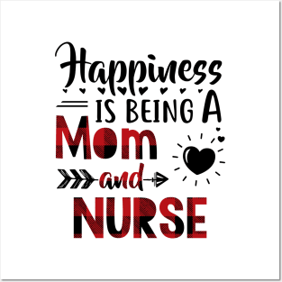 Happiness Is Being A Mom And Nurse Posters and Art